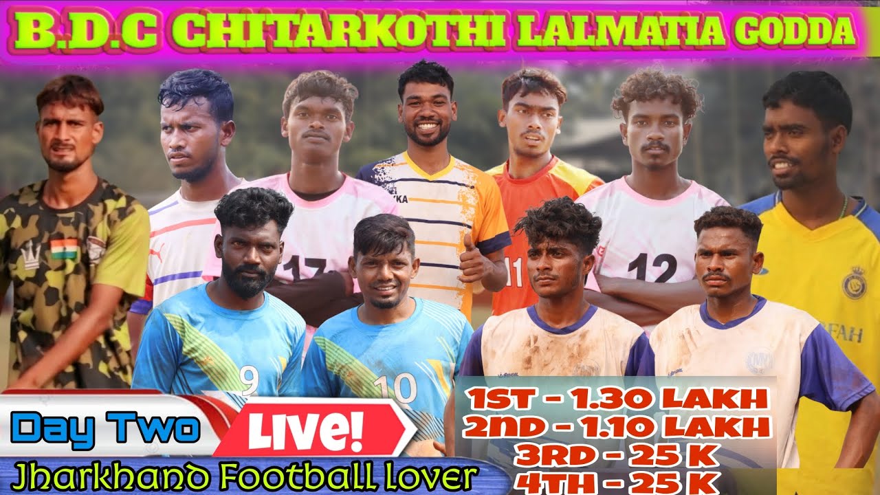 दुसरा दिन // B.D.C Chitarkothi Lalmatia Godda (चितरकोठी ललमटिया गोड्डा) फुटबॉल 2026।
