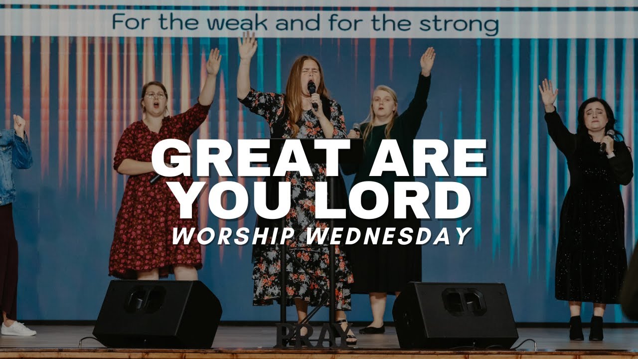Great Are You Lord | Sis. Laura Kirby | Worship Wednesday