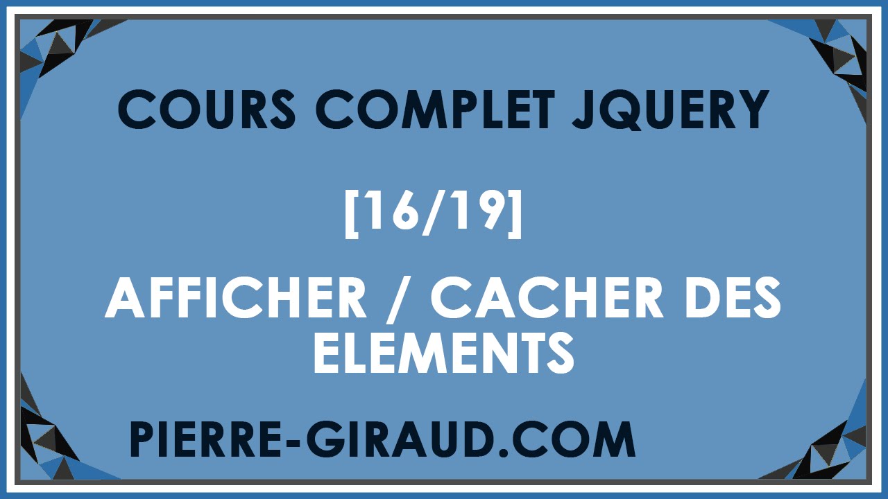 COURS COMPLET JQUERY [16/19] - Afficher ou cacher des éléments HTML en jQuery