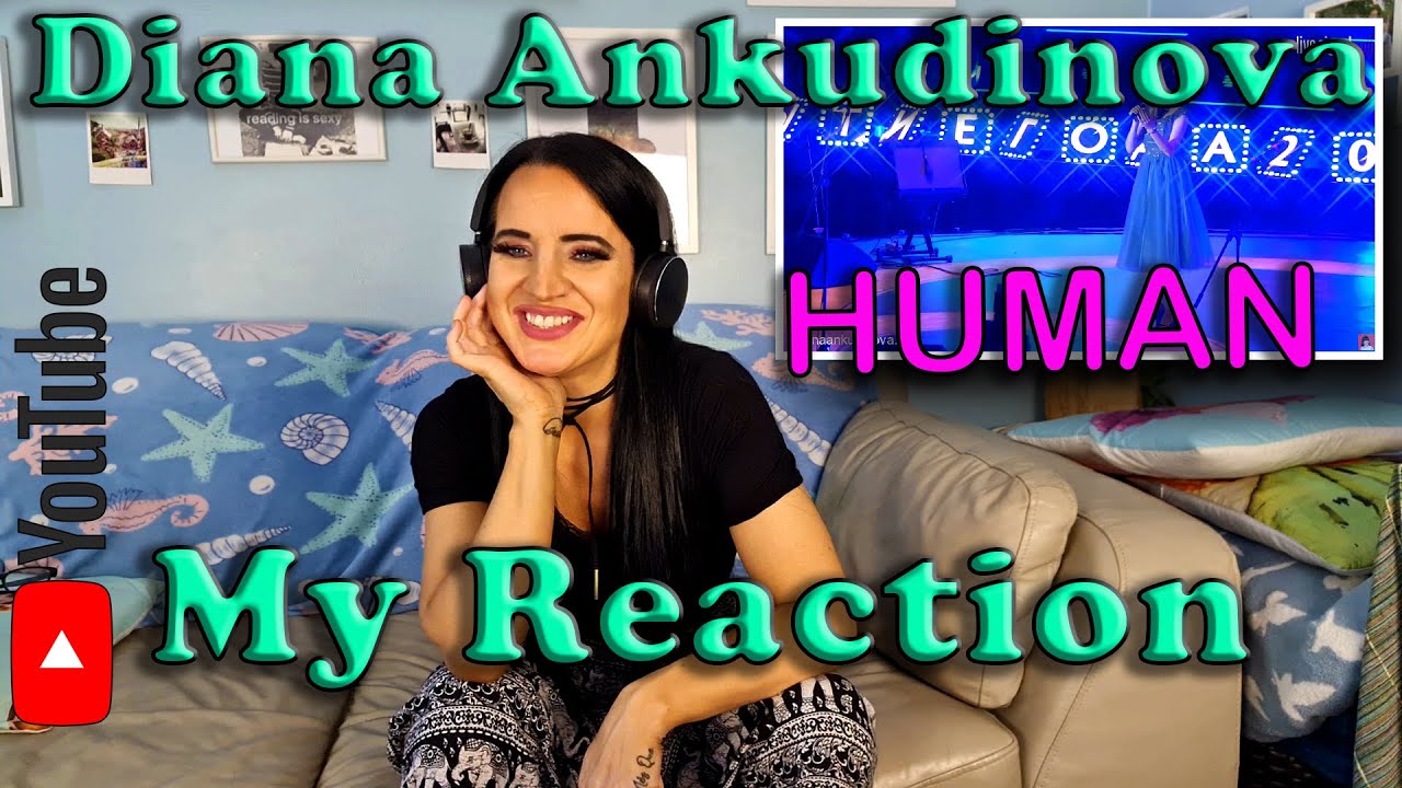 My Reaction to Diana Ankudinova's cover of Human
