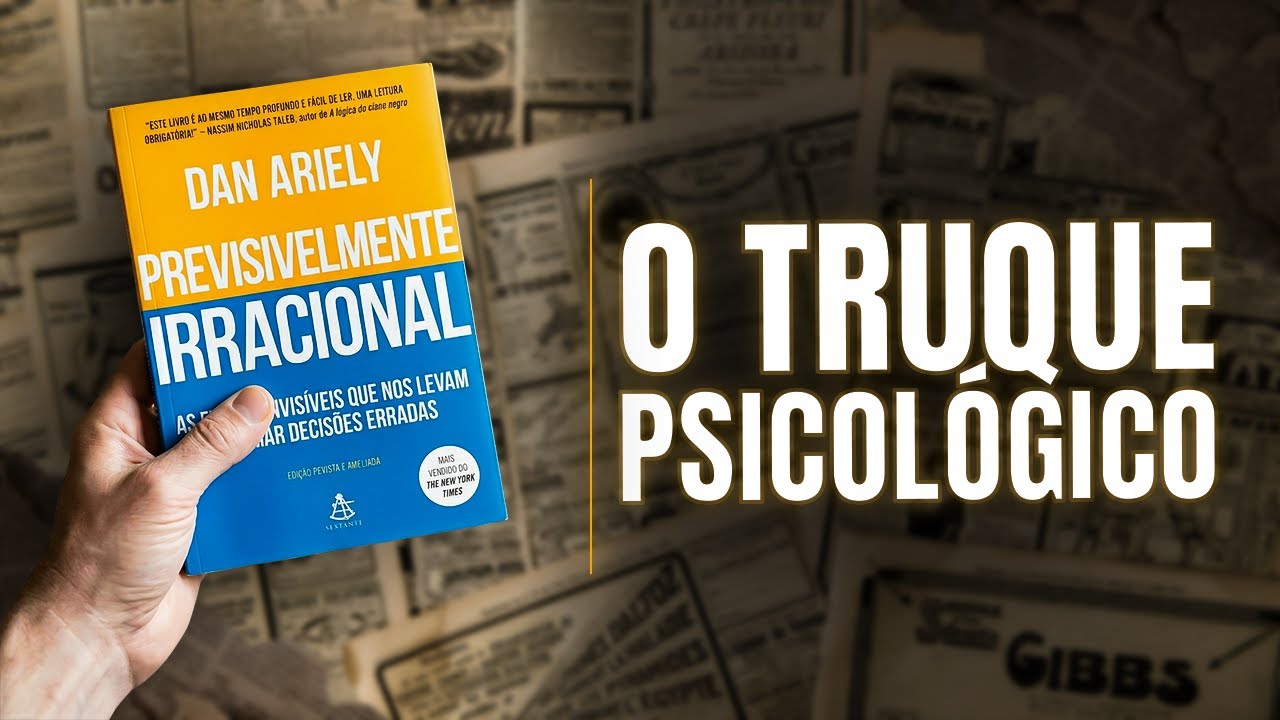 Previsivelmente Irracional: como nosso cérebro nos engana todo dia