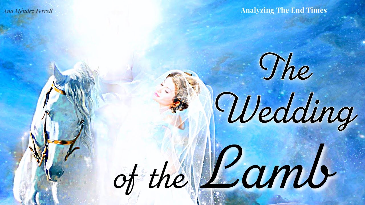 The Wedding of The Lamb | Ana Méndez Ferrell | Analyzing The End Times Series - Session 2