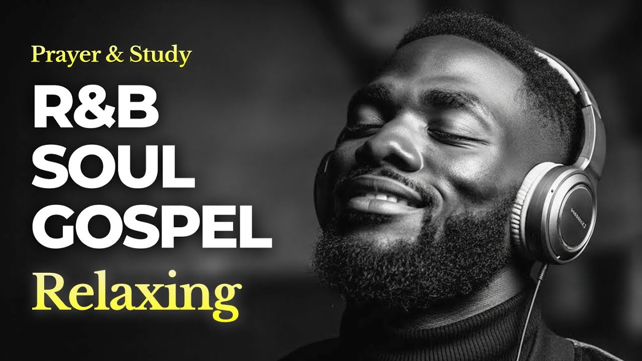 【𝑷𝑳𝑨𝒀𝑳𝑰𝑺𝑻】 Soulful R&B Gospel 🎧 Lo-Fi Christian Songs I  Music for Study & Prayer