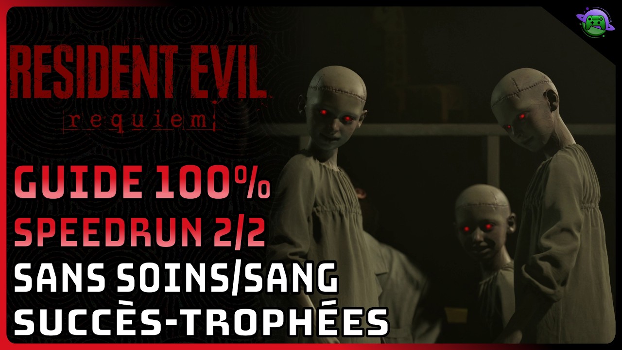 RESIDENT EVIL REQUIEM - GUIDE 100% 12 - NG+ - SPEEDRUN 2/2 + Sans SOINS/SANG