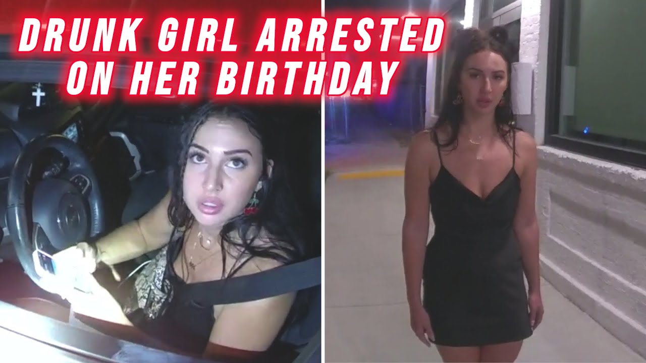 Drunk Girl Arrested on her Birthday at Double the Limit