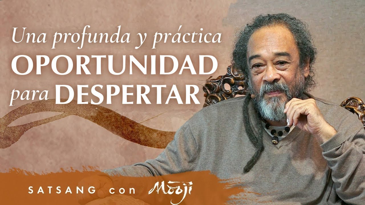 Este Satsang es una oportunidad profunda y práctica para despertar