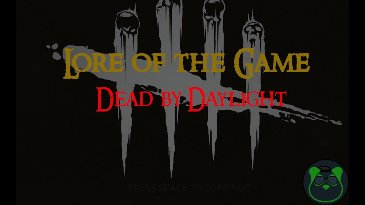 Dead by Daylight - Lore of the Game #intothefog