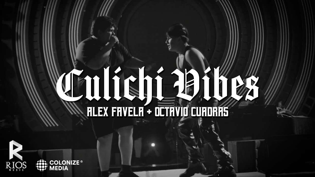 Alex Favela x Octavio Cuadras - Culichi Vibes (Video Oficial)