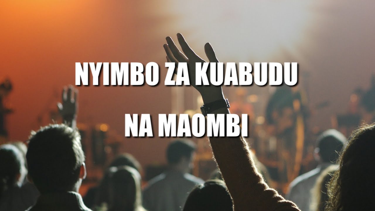 Nyimbo za Kuabudu na Maombi / Swahili Worship Songs 64 Minutes of Prayers and Worship GOD