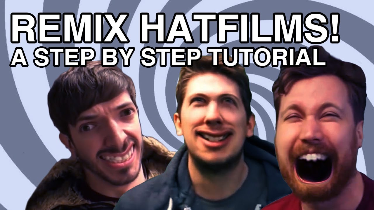 How To Make A Remix Using Hatfilms
