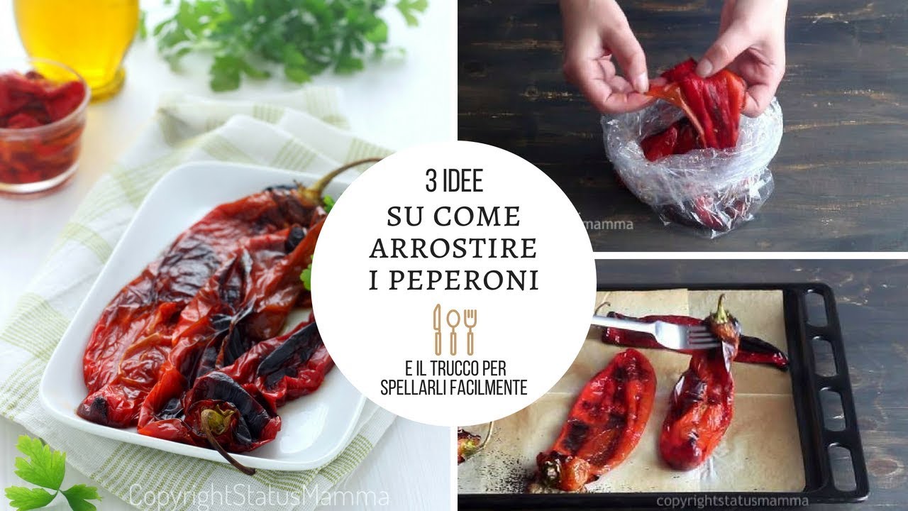 3 idee su come arrostire i peperoni e il trucco per spellarli velocemente!!
