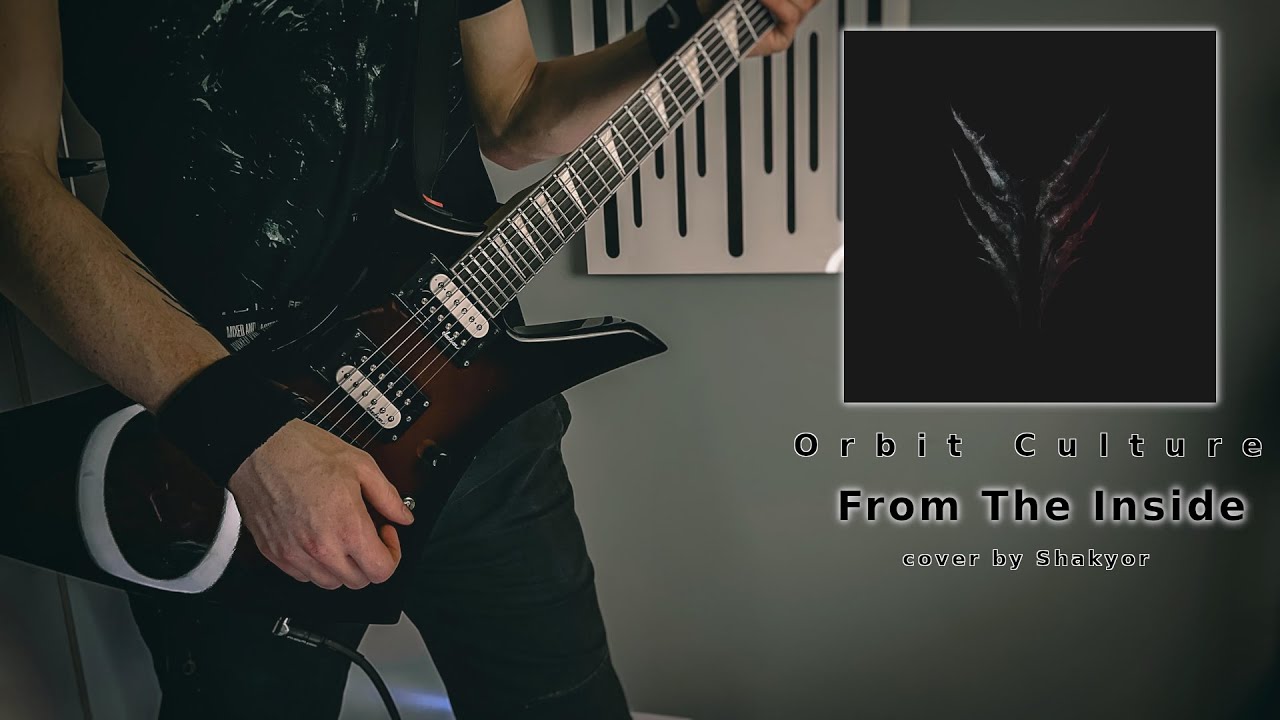 Orbit Culture - From The Inside (Guitar Cover)