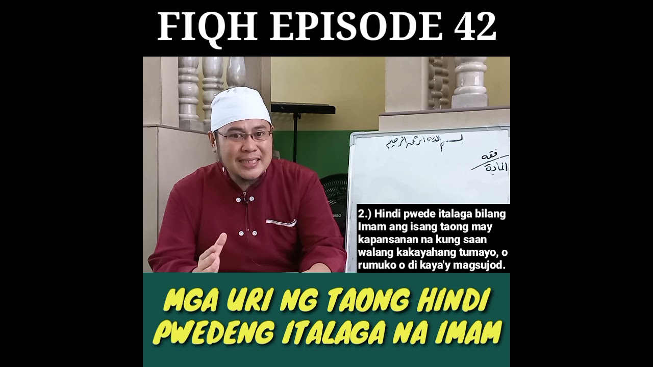 FIQH EPISODE 42 | MGA URI NG TAONG HINDI PWEDENG ITALAGA NA IMAM