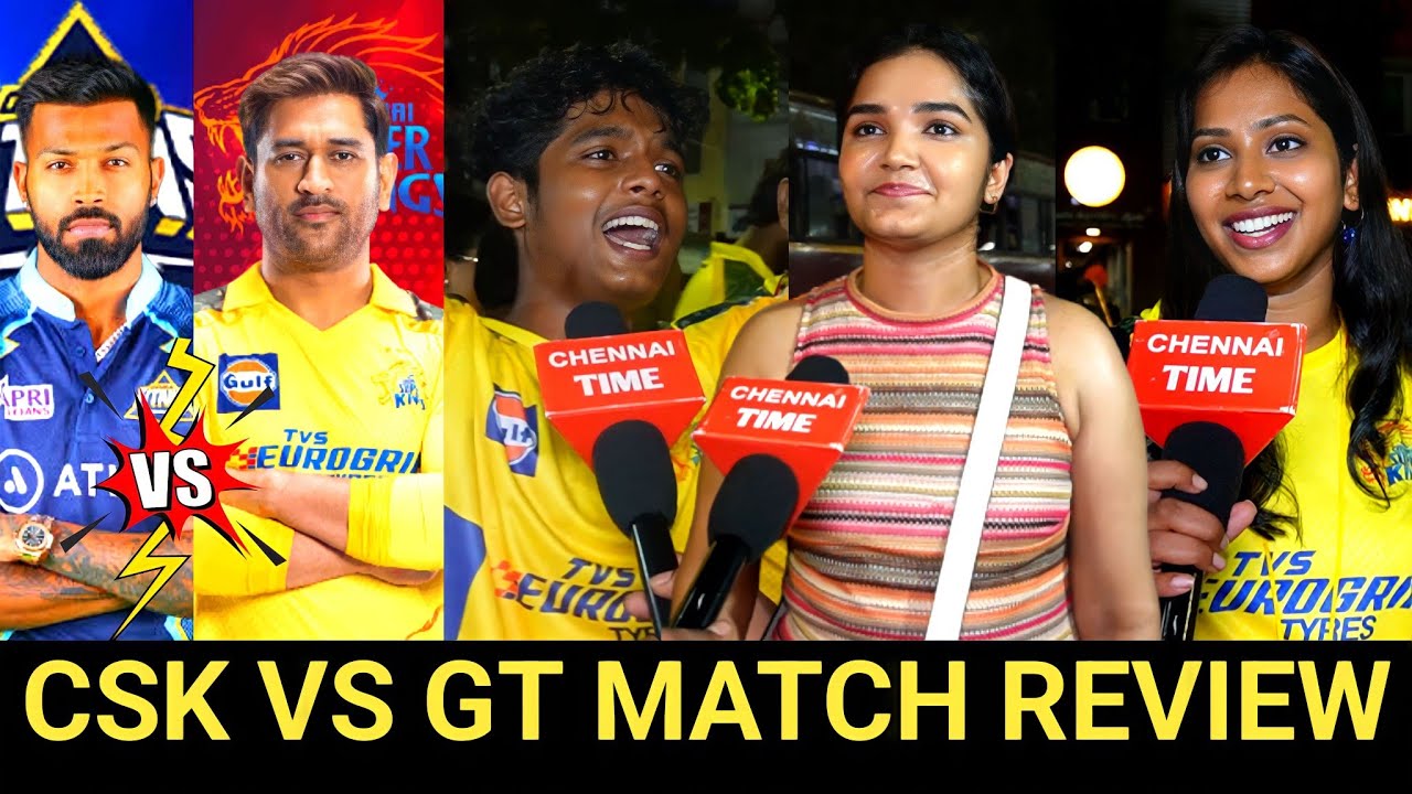 🔴CSK VS GT Match public review | Chennai vs Gujarat match review | CSK VS GT match review | IPL 2023