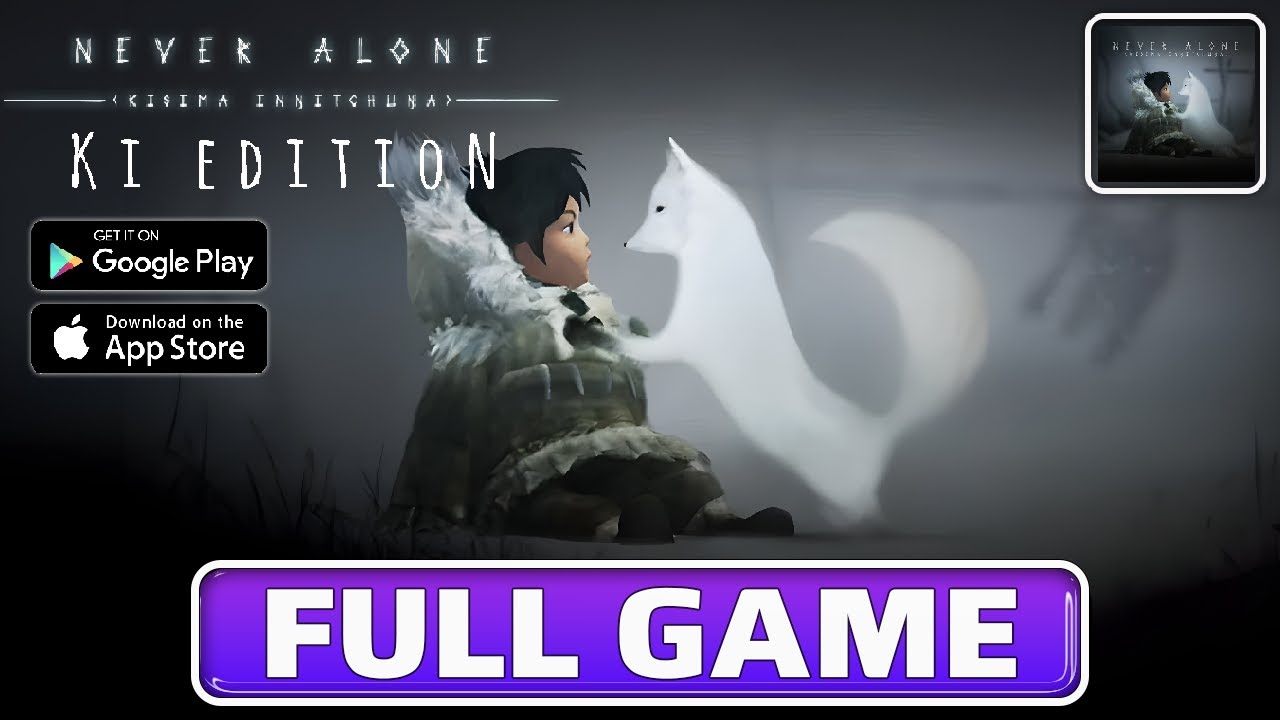 NEVER ALONE KI EDITION Gameplay Walkthrough Part 1 FULL GAME [Android/iOS] - No Commentary