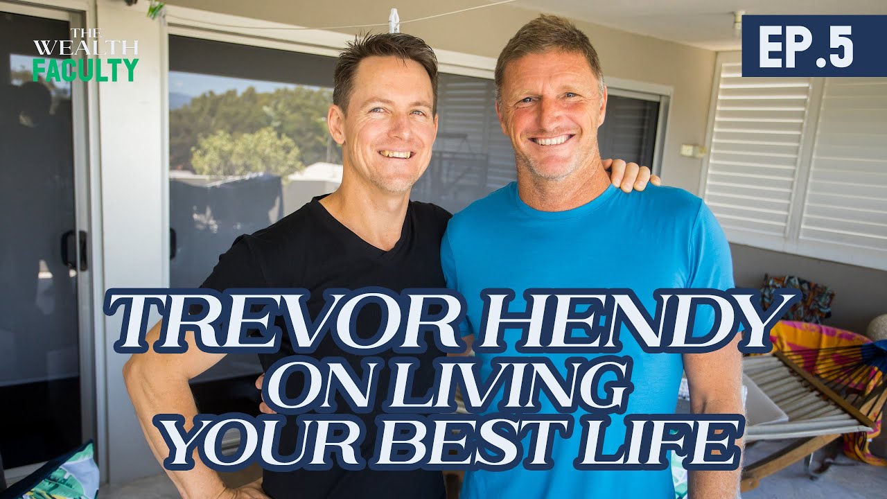 Trevor Hendy on Living Your Best Life
