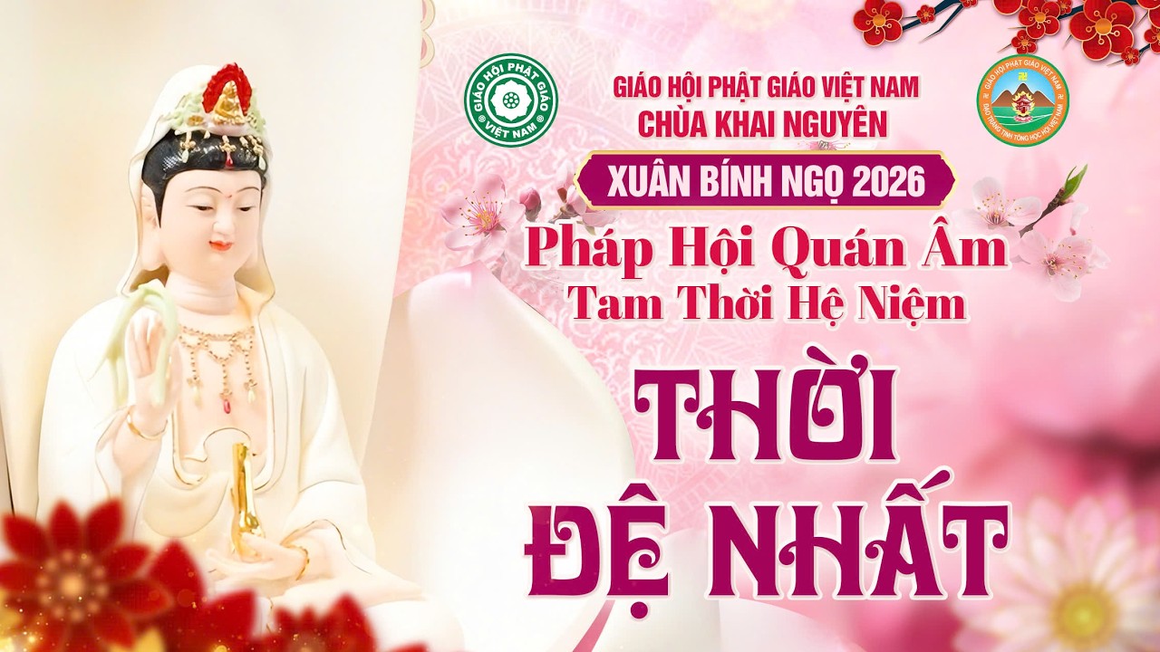 (Trực Tuyến ) THỜI ĐỆ NHẤT - Pháp Hội Quán Âm Tam Thời Hệ Niệm - Ngày 07/03/2026
