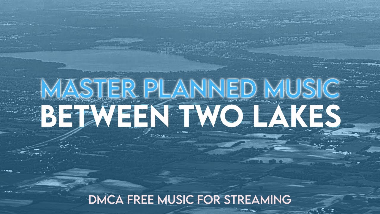 Between the Lakes - Master Planned Music