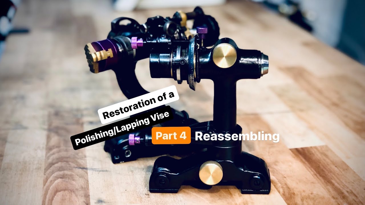 Restoration of a polishing / lapping watchmaker vise. Watch Restoration - Part 4 Reassembling