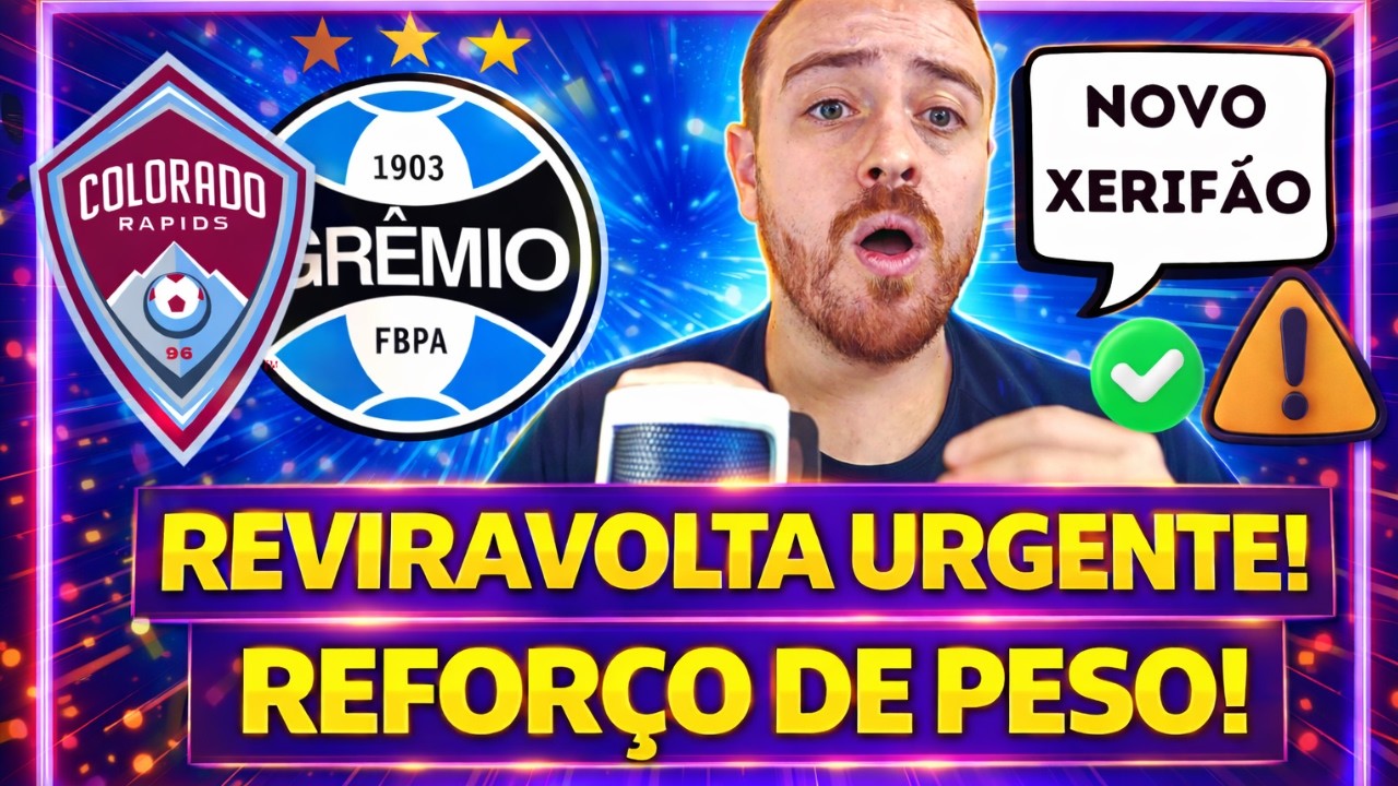 BOMBA! NOVO XERIFÃO NO GRÊMIO, REFORÇO NÍVEL EUROPEU ! NOTICIAS DO GRÊMIO HOJE