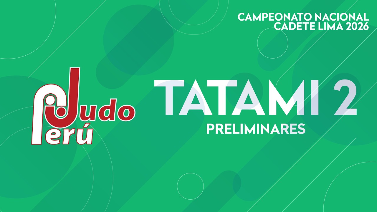Campeonato Nacional Cadete Lima 2026 | Tatami 2 Preliminares y Finales