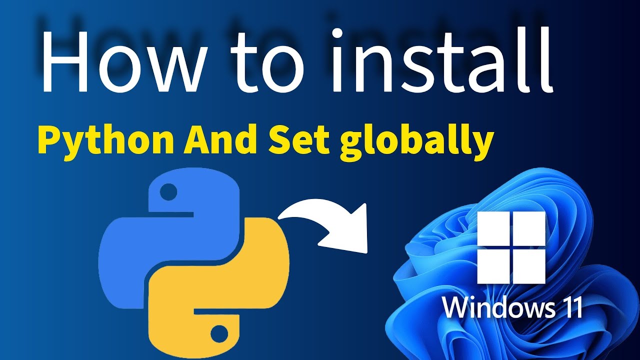 как установить последнюю версию Python в Windows 11 и как настроить ее глобально