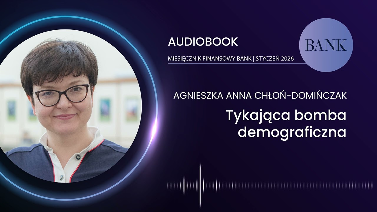 Agnieszka Anna Chłoń-Domińczak, Tykająca bomba demograficzna: BANK 01/2026