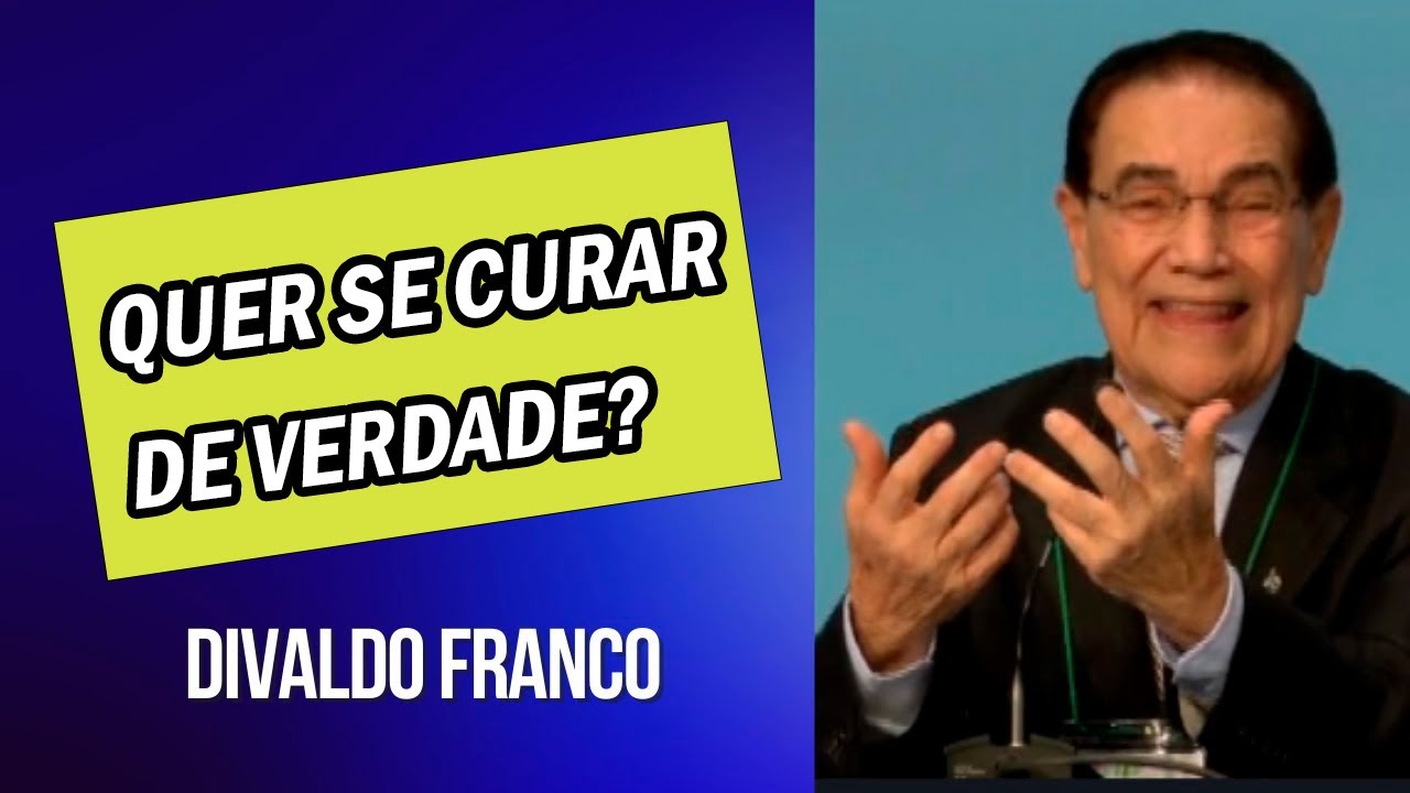 Divaldo Franco:  'o que é a saúde' ? Você quer se curar?
