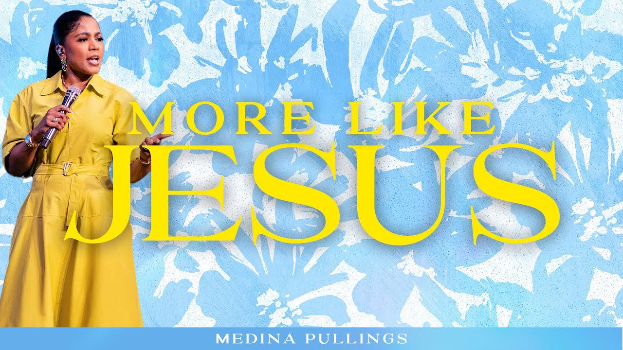 More Like Jesus | Medina Pullings