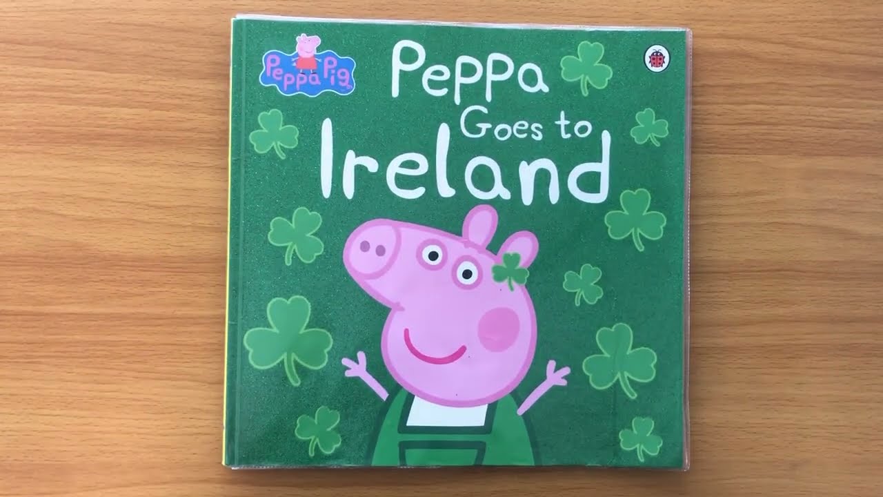 Peppa Goes to Ireland - Read Aloud Book for Children and Toddlers