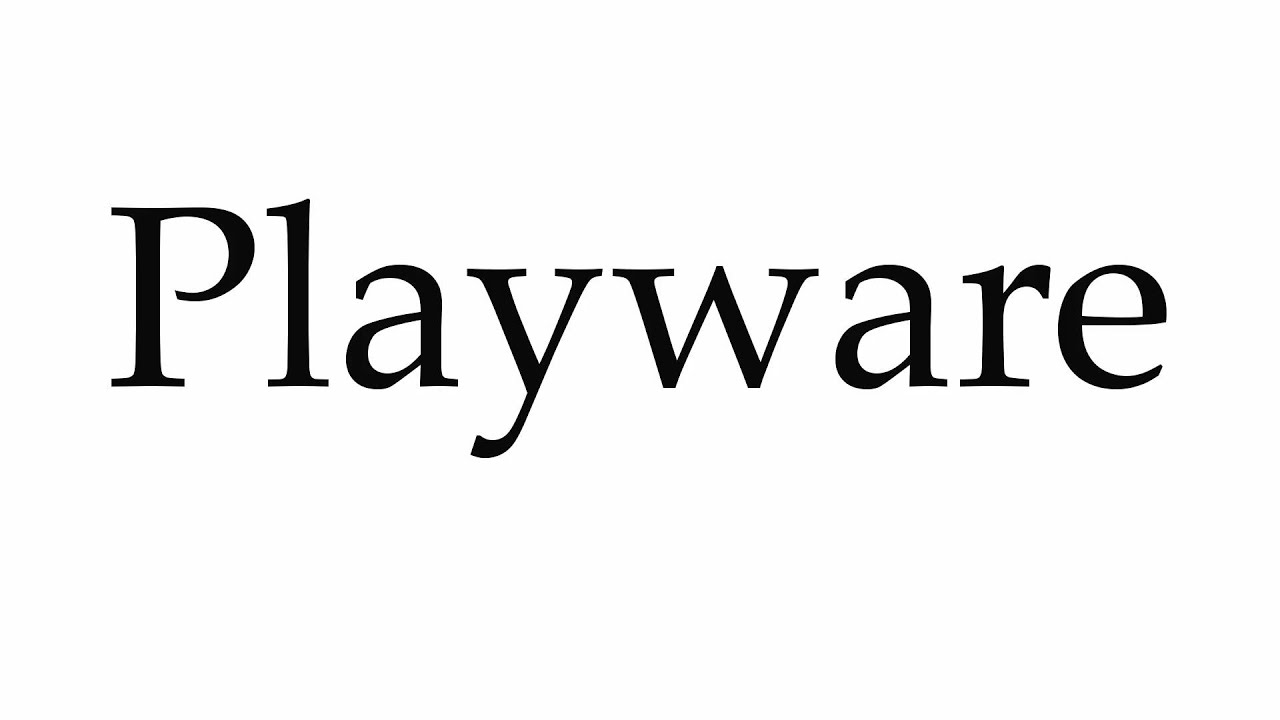 How to Pronounce Playware