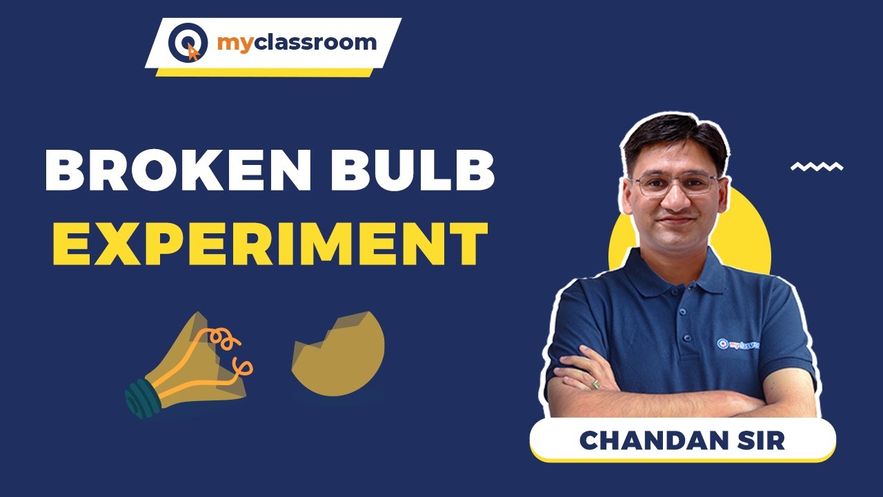 BROKEN BULB EXPERIMENT | CHANDAN SIR | #myclassroom