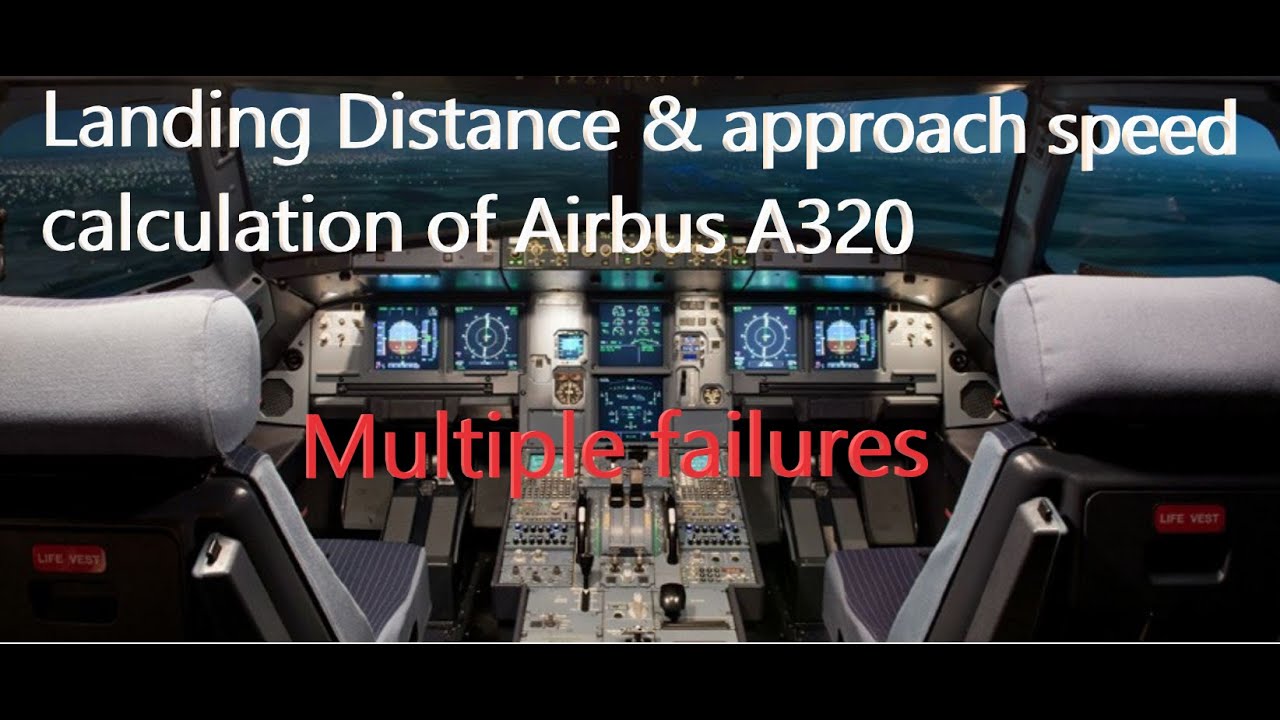 A320 Performance| Part2:Landing distance and approach speed calculation for A320(multiple failures)✈