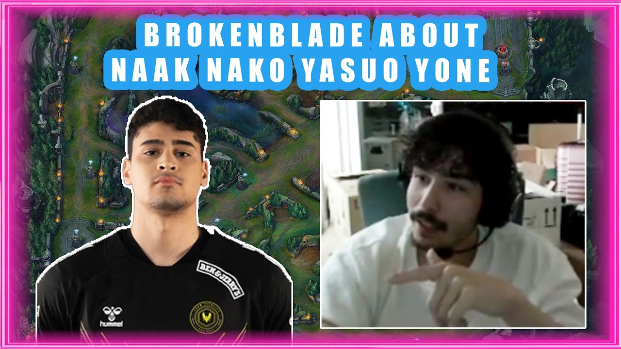 G2 BrokenBlade About NAAK NAKO Yasuo / Yone Situation 🤔