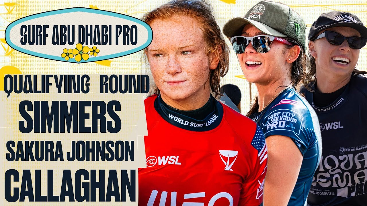 Caitlin Simmers, Macy Callaghan,  Bettylou Sakura Johnson | Surf Abu Dhabi Pro  - Qualifying Round