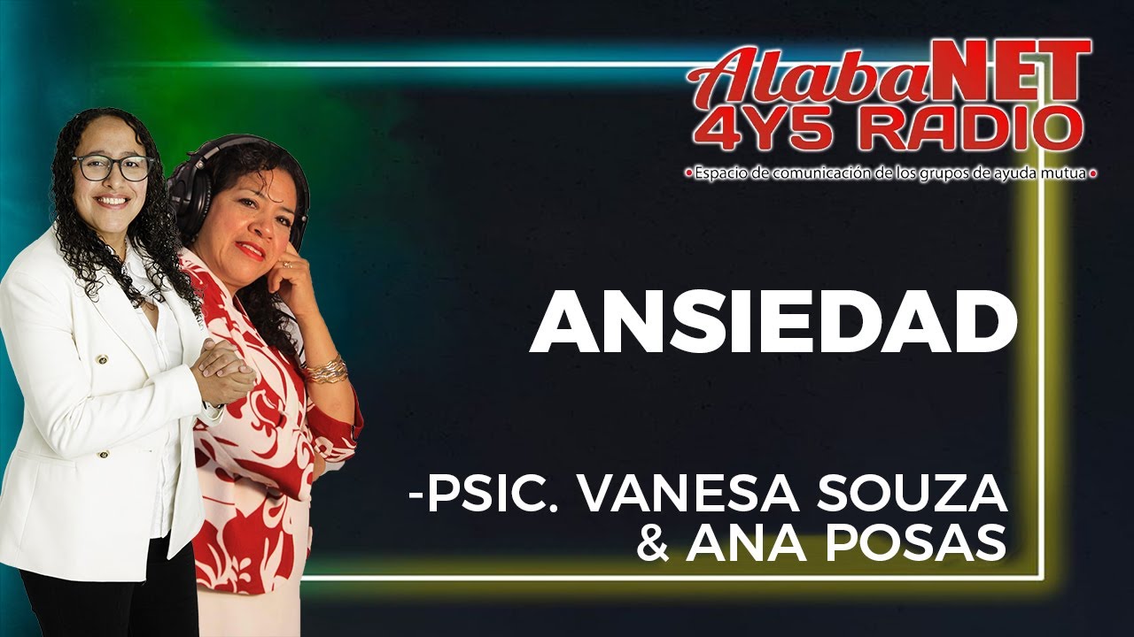 *Psic. Vanesa Souza y Ana Posas / Tema: Ansiedad.*