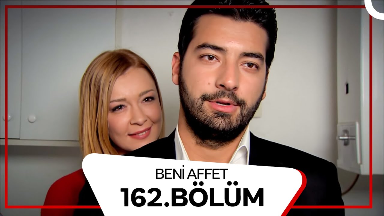 Beni Affet 162. Bölüm