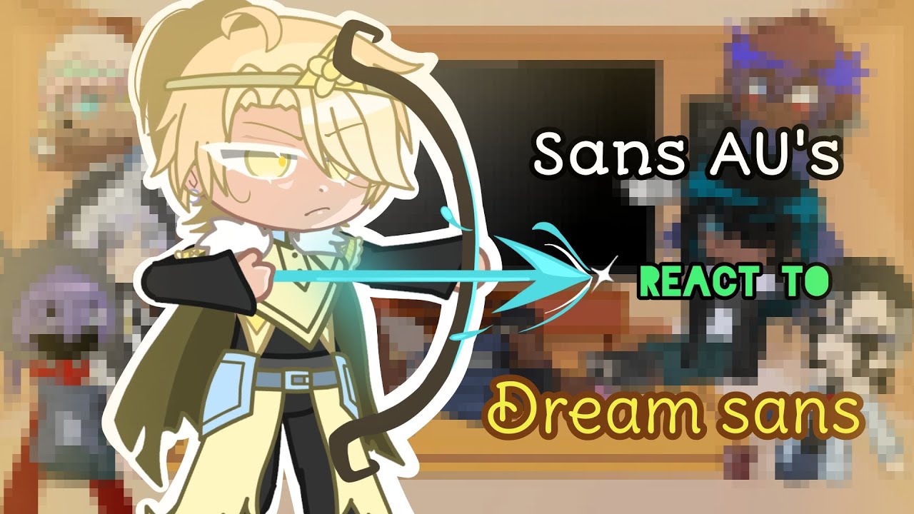 🍁Sans AU's react to Dream sans as...☀️ (short af/ very cringe/ contain some ships)