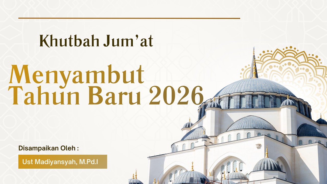 Khutbah Jum'at Menyambut Tahun Baru Masehi 2026