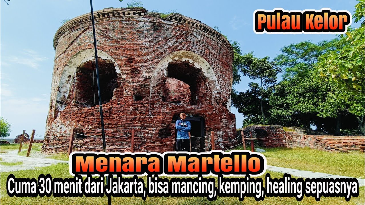 Menara Martello || Pulau Kelor kepulauan seribu || bisa mancing camping healing 