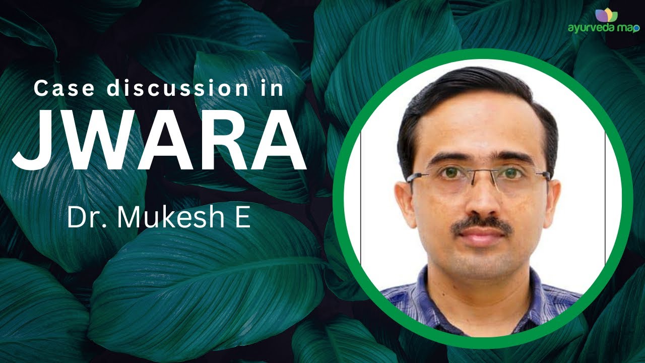 Case Discussions in Jwara | Dr Mukesh E | Anubhava Series