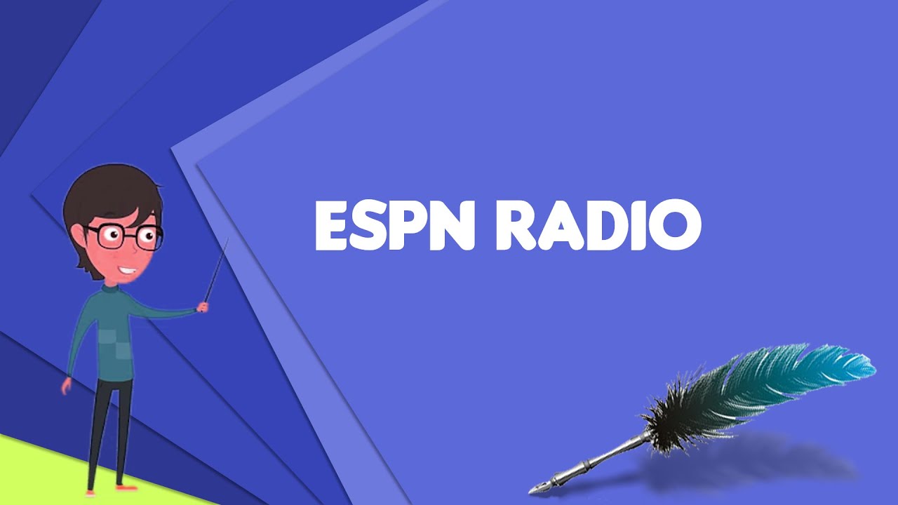 What is ESPN Radio? Explain ESPN Radio, Define ESPN Radio, Meaning of ESPN Radio