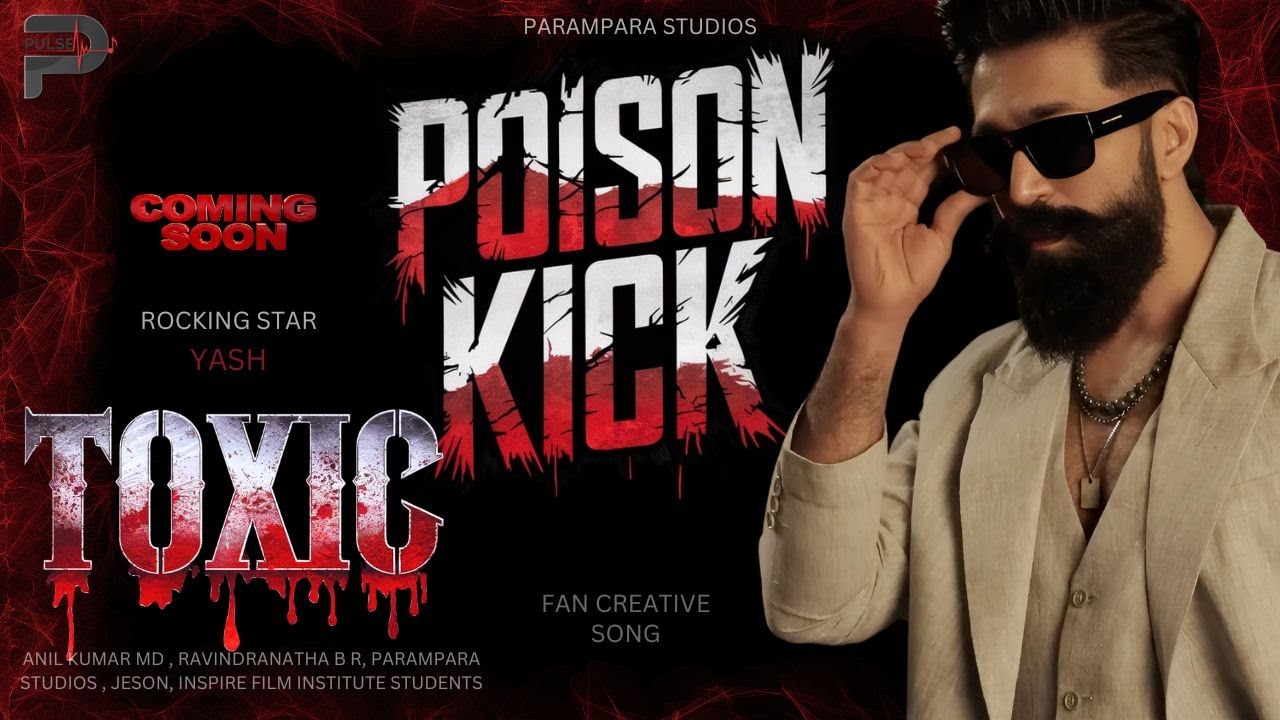 TOXIC |Kick Song |Rocking Star Yash | Geetu Mohandas | KVN Productions | Parampara | Fanmade