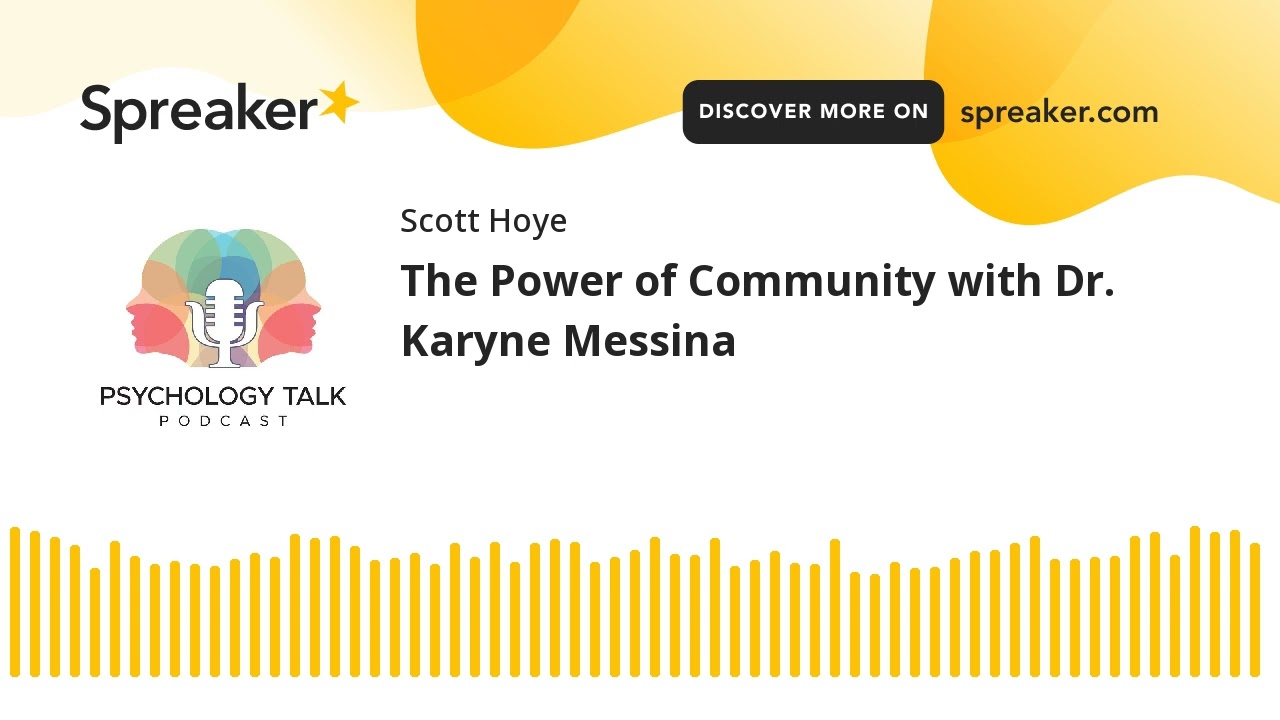 The Power of Community with Dr. Karyne Messina