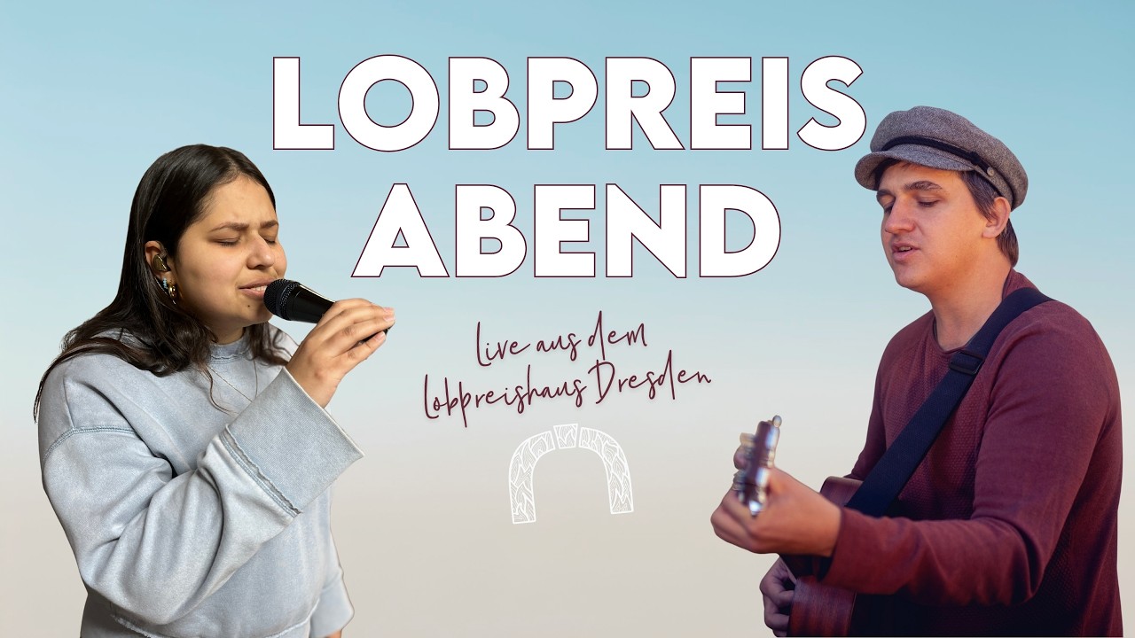 Lobpreisabend | Worship & Freiheit von Angst | Dresden 17.02.2026