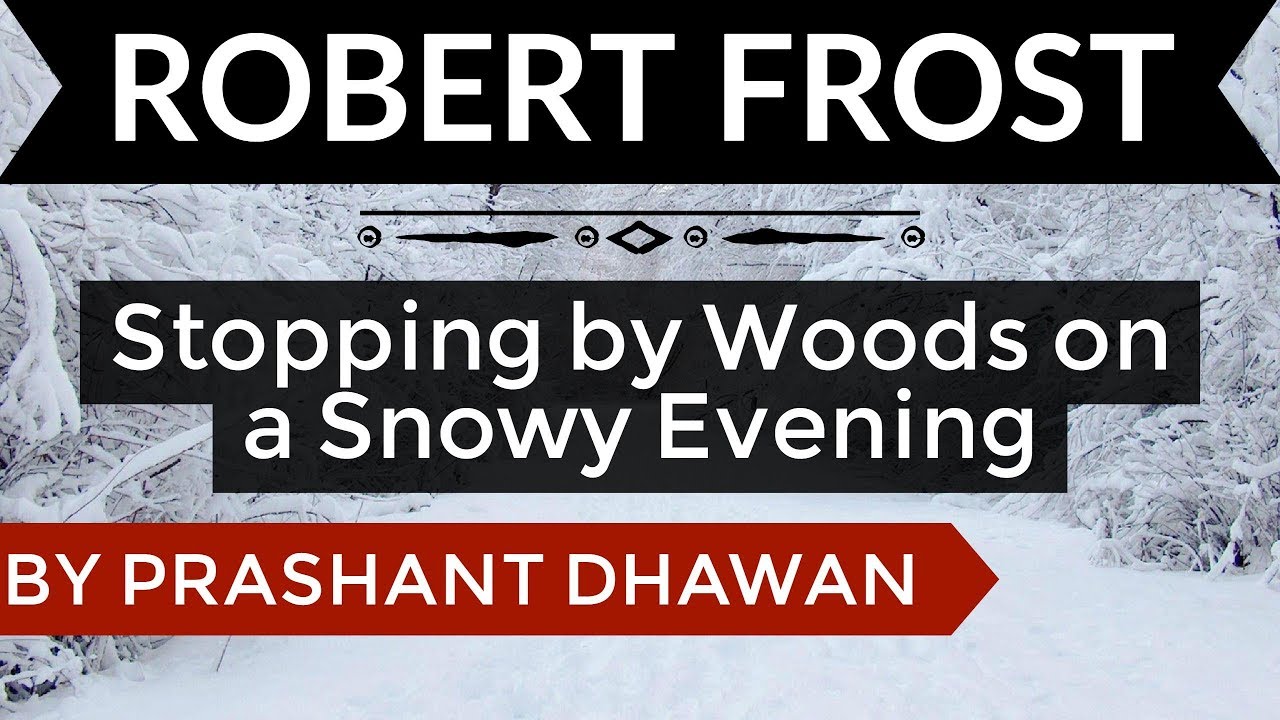 English Poems - Stopping by Woods on a Snowy Evening by Robert Frost - Explained in HINDI