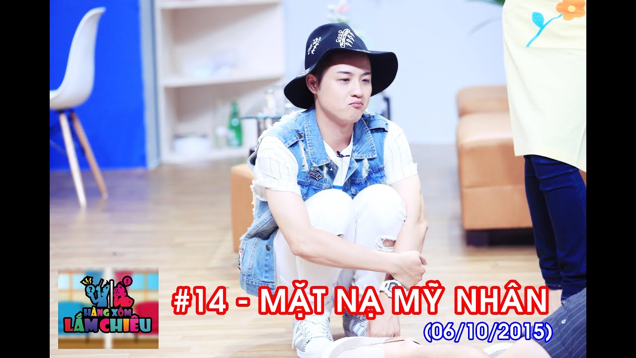 HÀNG XÓM LẮM CHIÊU | #14 - MẶT NẠ MỸ NHÂN (06/10/2015)
