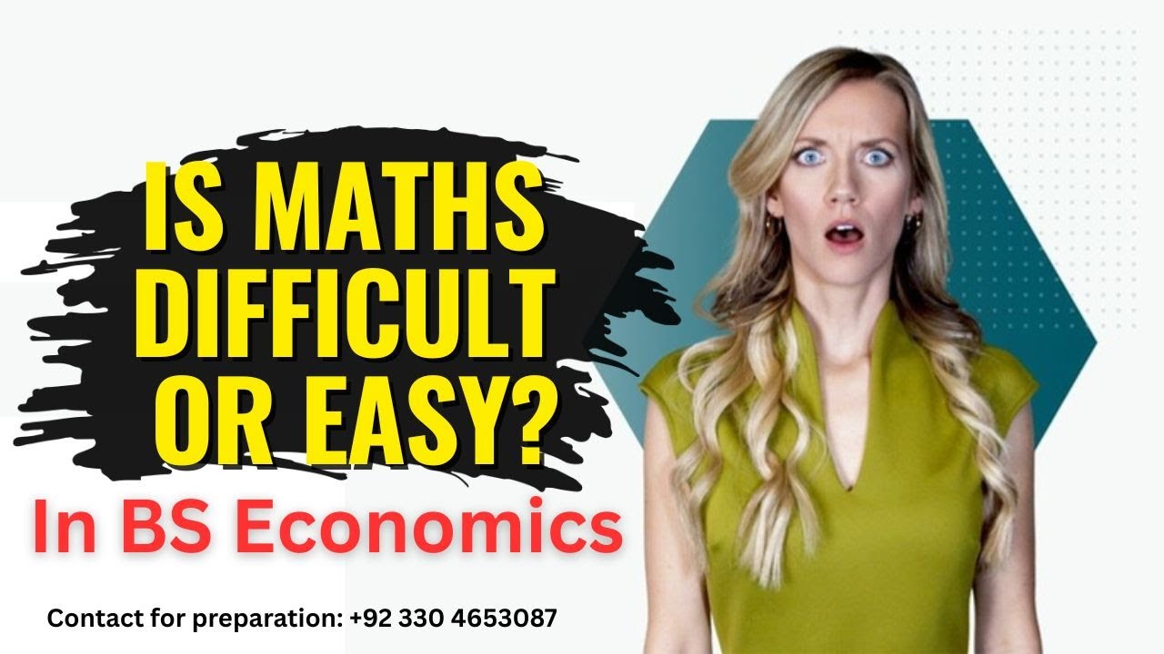 Is Maths in BS Economics Difficult of Easy? | Check it now