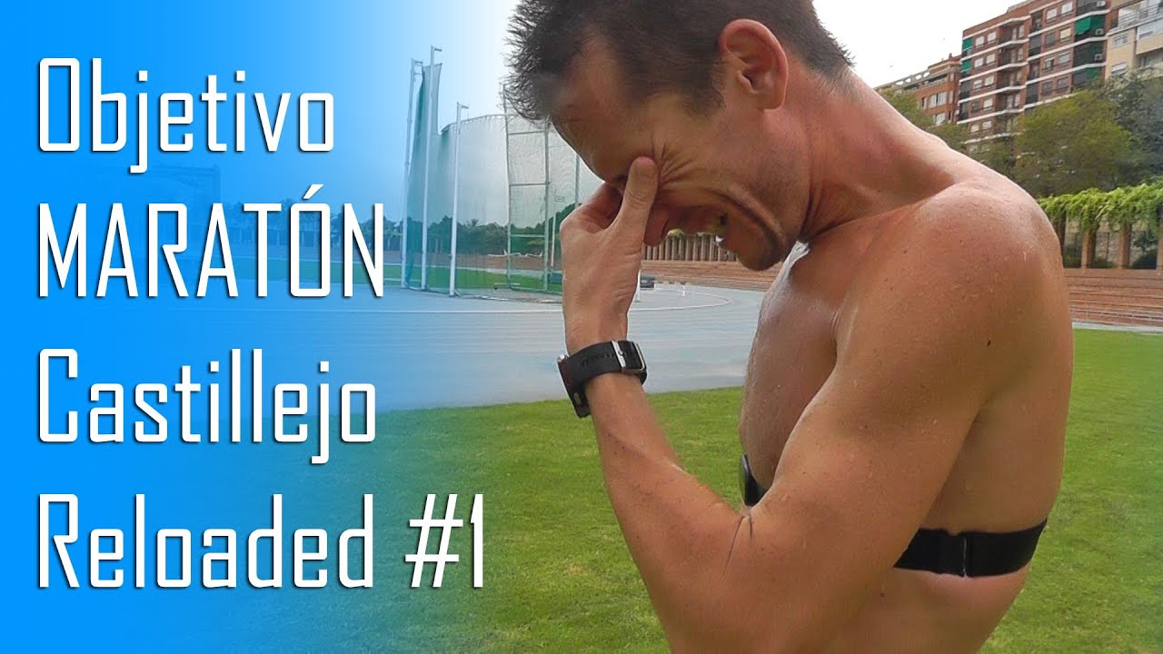 Objetivo maratón: Castillejo Reloaded #1