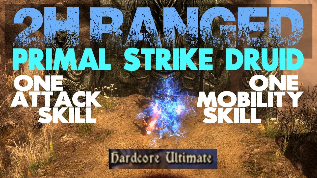 Grim Dawn 2H Ranged Primal Strike Druid (v1.1.7.1) HCU level 100